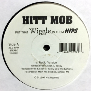 Hitt Mob-Put That Wiggle In Them Hips