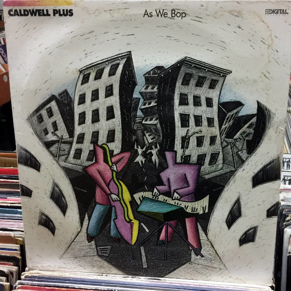 Caldwell Plus-As We Bop