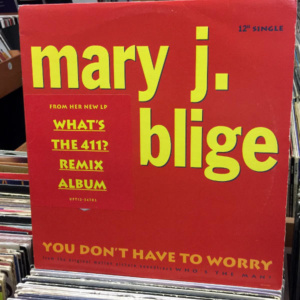 Mary J. Blige-You Don't Have To Worry