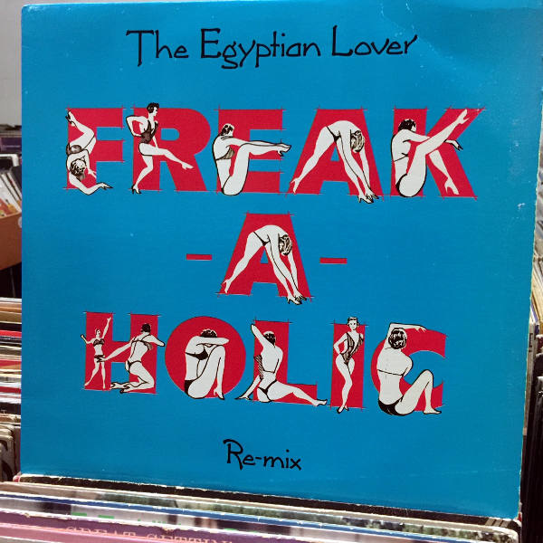 Egyptian Lover-Freak-A-Holic (Re-Mix)