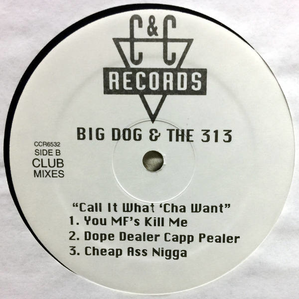 Big Dog & The 313-Call It What'cha Want_2