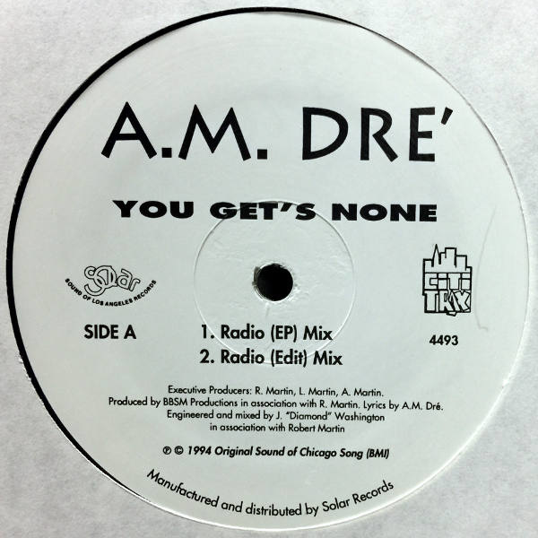 A.M. Dre'-You Get's None