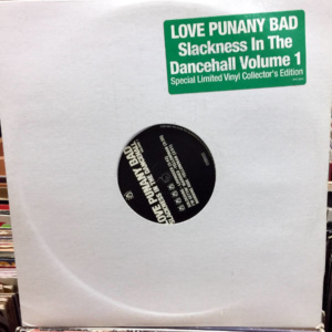 Love Punany Bad-Slackness In The Dancehall Volume 1