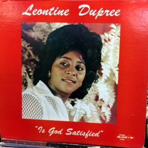 Leontine Dupree-Is God Satisfied