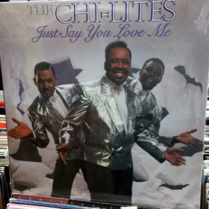 The Chi-Lites-Just Say You Love Me
