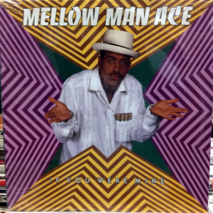 Mellow Man Ace-If You Were Mine