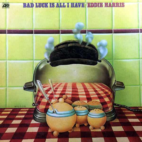 Eddie Harris-Bad Luck Is All I Have