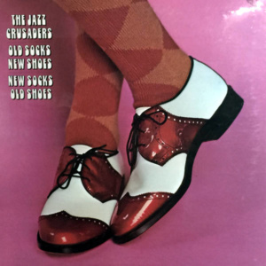 The Jazz Crusaders-Old Sock New Shoes