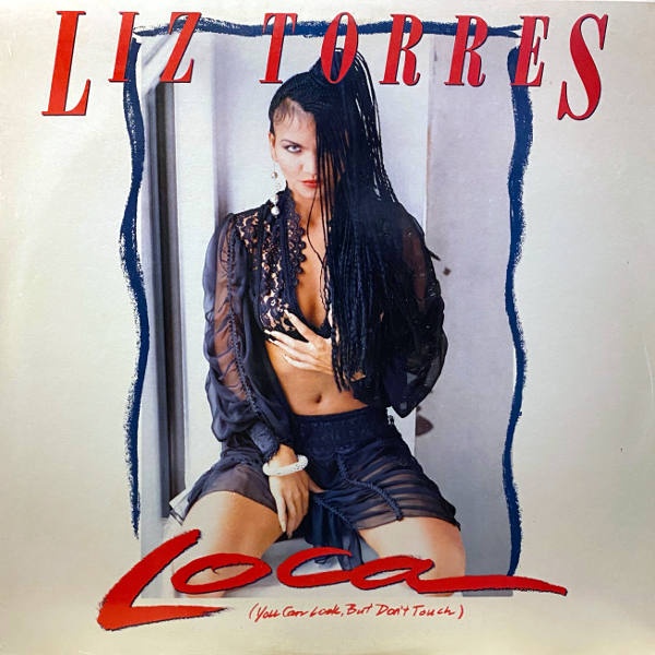 Liz Torres-Loca (You Can Look, But Don't Touch)