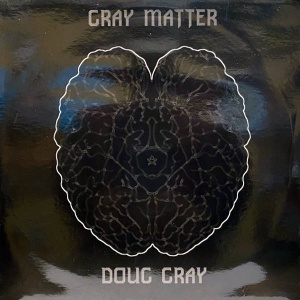 Doug Gray-Gray Matter