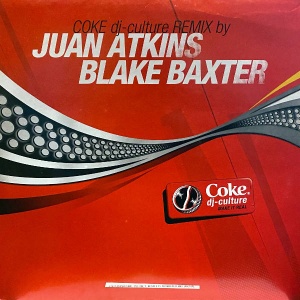 Juan Atkins-Blake Baxter-Coke Dj Culture Remix