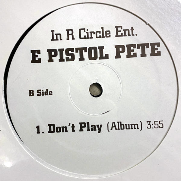 E Pistol Pete-Dont Play_2