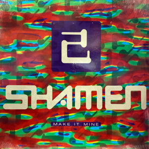 Shamen-Make It Mine