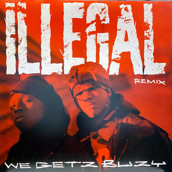 Illegal-We Getz Buzy