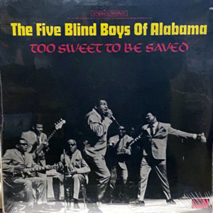 Five Blind Boys Of Alabama-Too Sweet To Be Saved