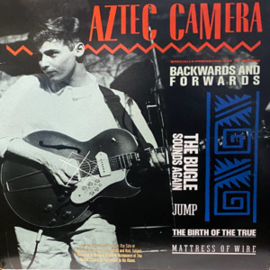 Aztec Camera-Backwards And Forwards