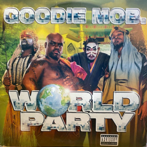 Goodie Mob-World Party