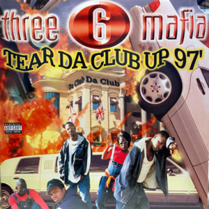 Three 6 Mafia-Tear Da Club Up 97