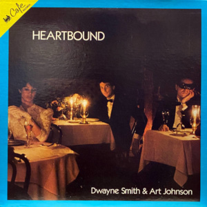 Dwayne Smith & Art Johnson-Heartbound