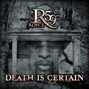 Royce Da 5-9 Death Is Certain