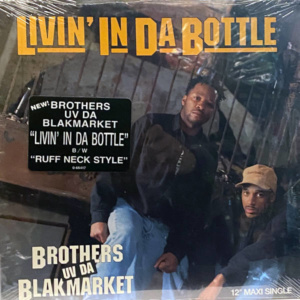 Livin' In Da Bottle-Brothers UV Da Blakmarket