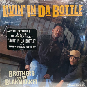 Brothers UV DA Blakmarket-Livin' In Da Bottle