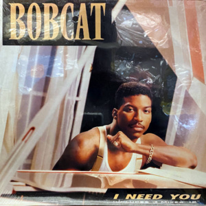 Bobcat-I Need You