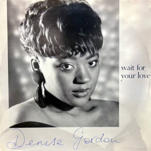 Denise Gordon-Wait For Your Love