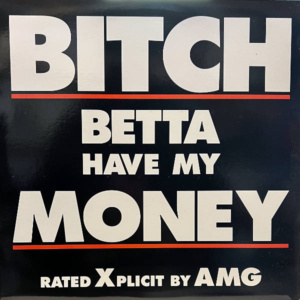 AMG-Bitch Betta Have My Money