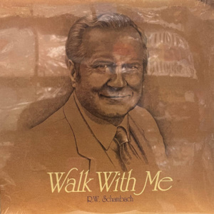 R.W. Schambach-Walk With Me