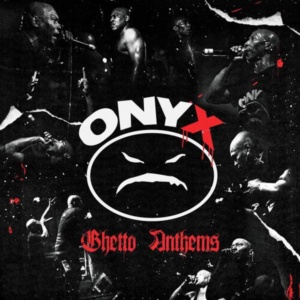 Onyx Ghetto Antherns