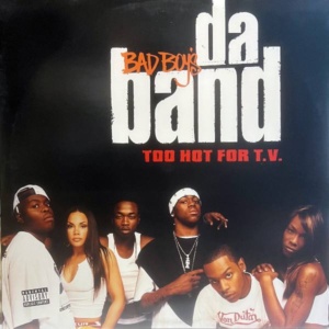 Bad Boy's Da Band-Too Hot For T.V.
